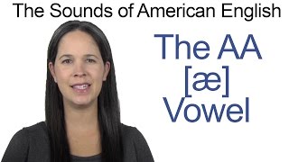 American English  AA æ Vowel  How to make the AA Vowel [upl. by Eylsel]