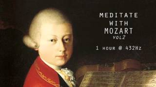 Meditate with Mozart  432Hz Classical Music  Vol 2 [upl. by Gayl]