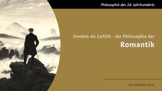 Denken als Gefühl  Die Philosophie der Romantik [upl. by Jagir183]