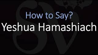 How to Pronounce Yeshua Hamashiach CORRECTLY [upl. by Colville]