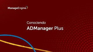 Conociendo ManageEngine ADManager Plus  ManageEngine LATAM [upl. by Ellenehs]