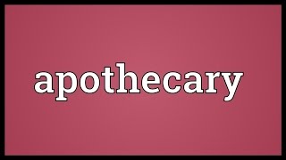 Apothecary Meaning [upl. by Uund]