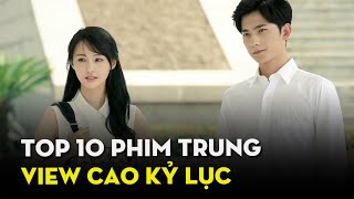 Top 10 Phim Truyền Hình Trung Quốc Có Lượt Xem Cao Ngất Ngưởng  Ten Asia [upl. by Ccasi586]