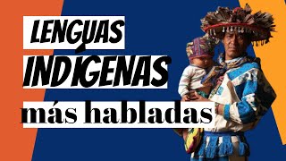 🇲🇽LENGUAS INDÍGENAS más HABLADAS las 7 con MÁS HABLANTES🇲🇽 [upl. by Nahem279]