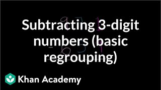 Subtracting three digit numbers and basic regrouping  Arithmetic  Khan Academy [upl. by Ive769]