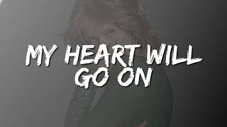 My Heart Will Go On  Celine Dion Lyrics [upl. by Aman692]