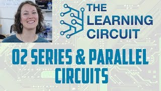 Series amp Parallel Circuits  The Learning Circuit [upl. by Keller52]