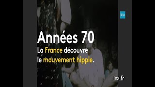 Années 70  la France découvre les hippies  Franceinfo INA [upl. by Melissa]