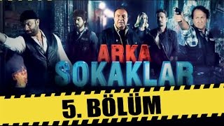 ARKA SOKAKLAR 5 BÖLÜM [upl. by Ahsenauq]