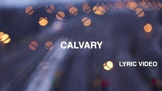 Calvary Lyric Video  Hillsong Worship [upl. by Nowaj]