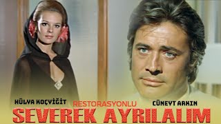 Severek Ayrılalım 1971  HD RESTORASYONLU  Cüneyt Arkın amp Hülya Koçyiğit [upl. by Derfiniw490]