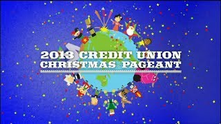 2013 Credit Union Christmas Pageant [upl. by Sosthena]