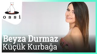 Beyza Durmaz  Küçük Kurbağa [upl. by Enirahtac21]