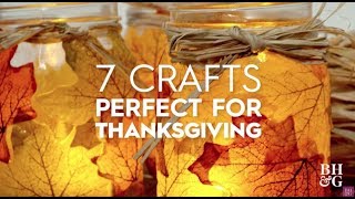 7 Crafts Perfect for Thanksgiving  Better Homes amp Gardens [upl. by Azarcon]