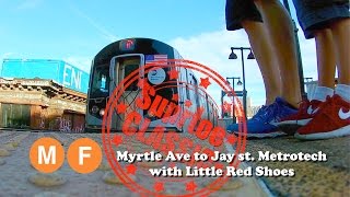 M F Myrtle to Jay St Metrotech with Little Red Shoes [upl. by Desiri]