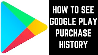 How to See Google Play Purchase History [upl. by Anifad935]