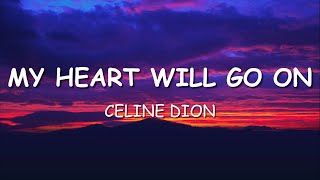 Celine Dion  My Heart Will Go On Lyrics [upl. by Floeter]