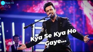 Sochta Hoon Ke Woh Kitne Masoom Thay Kya Se Kya Ho Gaye Dekhte Dekhte Lyrics  Atif Aslam [upl. by Navada]