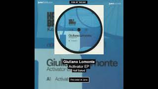 GIULIANO LOMONTE  quotActivatorquot Half Baked [upl. by Servetnick]