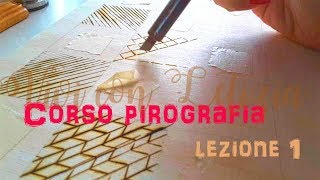 CORSO PIROGRAFO lezione 1 tutorial italiano [upl. by Nevets326]