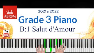 ABRSM 20212022 Grade 3 B1 piece Salut dAmour  Edward Elgar Piano Exam piece [upl. by Wallraff]