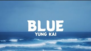 Blue  Yung Kai Lyrics [upl. by Lazare]