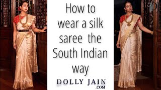 How to wear a silk saree perfectly in the South Indian way  Nivi Style  Ulta Pallu  Dolly Jain [upl. by Cameron]