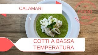 Calamari Cotti a Bassa Temperatura  Che buoni [upl. by Sucam669]