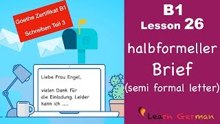 B1  Lesson 26  Brief schreiben  halbformell  Goethe Zertifikal B1  Learn German intermediate [upl. by Peckham909]