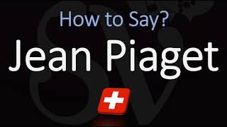 How to Pronounce Jean Piaget CORRECTLY [upl. by Gunner]