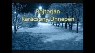 Bojtorján  Karácsony ünnepén dalszöveggel  with lyrics [upl. by Alarice396]