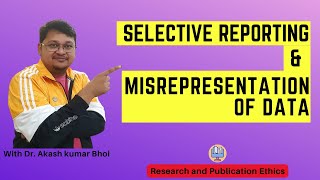 Selective Reporting amp Misrepresentation of Data  eSupport for Research  2022  Dr Akash Bhoi [upl. by Eyot]