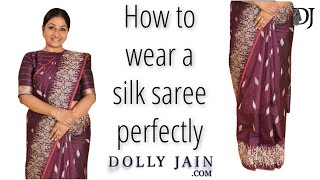 How to Wear a Silk Saree Perfectly  Dolly Jain Saree Draping [upl. by Drauode]