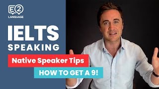 IELTS Speaking Tips A Native Speaker Tells You How to Get a 9 [upl. by Shwalb208]