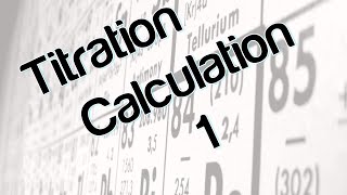 Titration Calculation 1 [upl. by Dwan248]