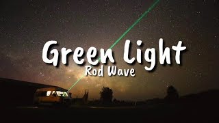 Rod Wave  Green Light Lyrics [upl. by Assilev997]