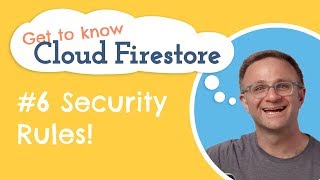 Security Rules 🔑  Get to know Cloud Firestore 6 [upl. by Hertberg]