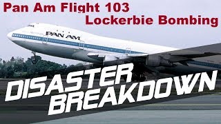 Pan Am flight 103 Lockerbie Bombing  DISASTER BREAKDOWN [upl. by Revert716]