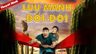 Thuyết MInh Phim Hài Trung Quốc Siêu Hay  LƯU MANH ĐỔI ĐỜI  Phim Lẻ Chiếu Rạp Mới Nhất [upl. by Rellia]