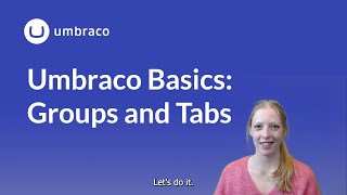 Umbraco Basics Groups and Tabs [upl. by Naejeillib175]