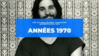 Les 30 meilleures chansons québécoises des années 1970 [upl. by Blanc]