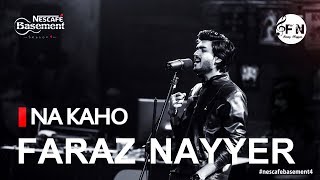 FARAZ NAYYER Na Kaho NESCAFE Basement Season 4 Episode 7 [upl. by Basir198]