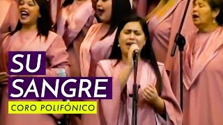 Su Sangre  Coro Polifónico [upl. by Halak]