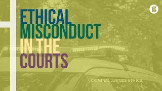 Ethical Misconduct in the Courts [upl. by Magree]