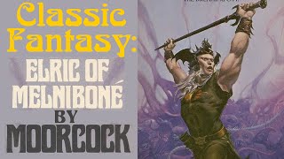 Elric of Melnibone by Michael Moorcock  Classic Fantasy [upl. by Herriott]