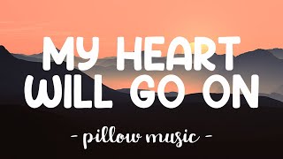 My Heart Will Go On  Celine Dion Lyrics 🎵 [upl. by Iorgo154]