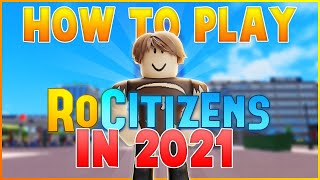 How To Play RoCitizens In 2021 [upl. by Hakim]