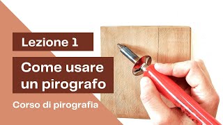 Lezione 1  Come usare un pirografo su legno [upl. by Ardnot]