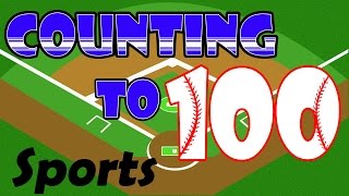 Counting to 100  Sports Theme  Learning to Count for Kids Preschool Kindergarten [upl. by Assirk]