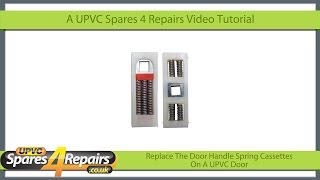 Replace Door Handle Spring Cassettes On A UPVC Door [upl. by Eislel]